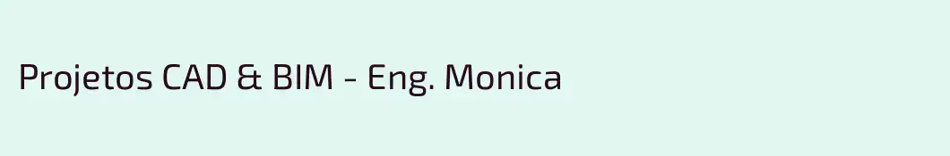 Projetos CAD & BIM - Eng. Monica